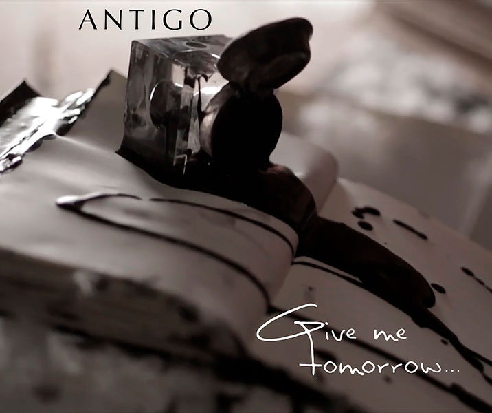 ANTIGO - GIVE ME TOMORROW